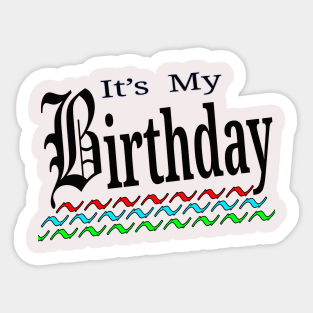 Its My Birthday Gift Idea Sticker